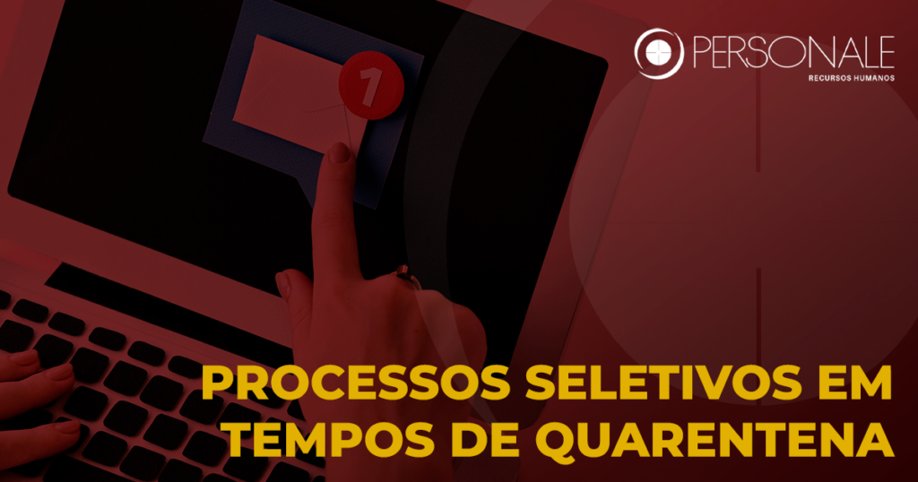 PROCESSOS SELETIVOS TEMPOS QUARENTENA