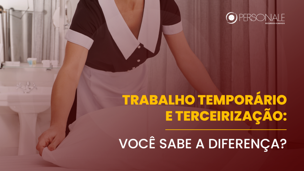 Trabalho Temporário e Terceirização: você sabe a diferença? | PERSONALE