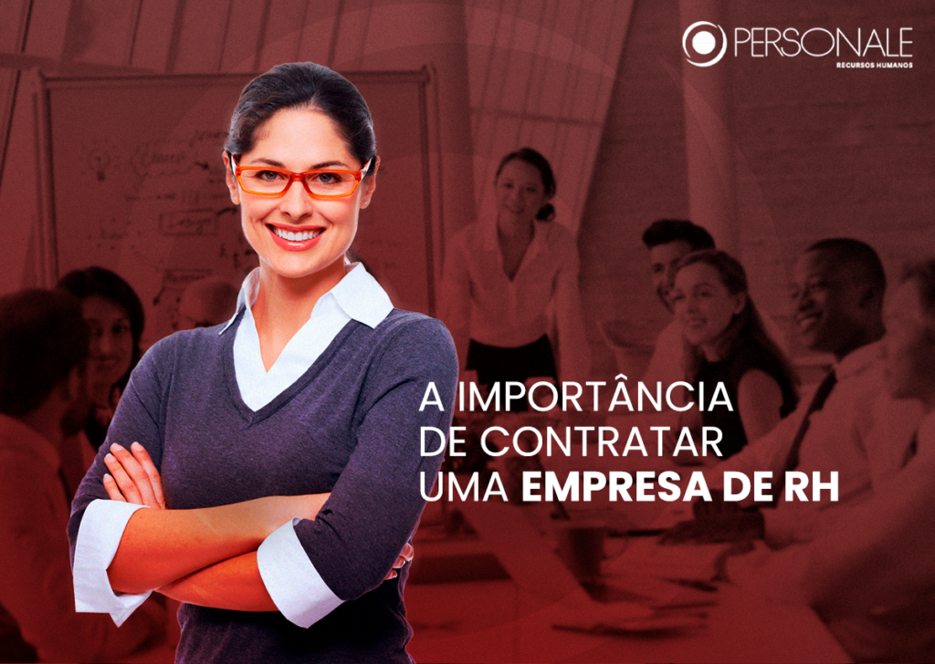 A importância de contratar uma empresa de RH | Personale