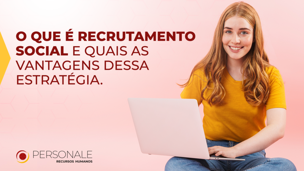O que é recrutamento social e quais as vantagens dessa estratégia